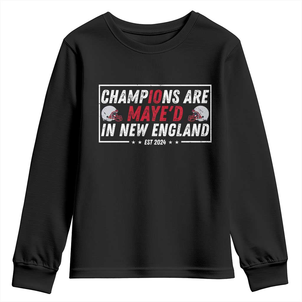 Champions Are Maye'd In NE Youth Sweatshirt FB Lover Gift TS12 Black Print Your Wear