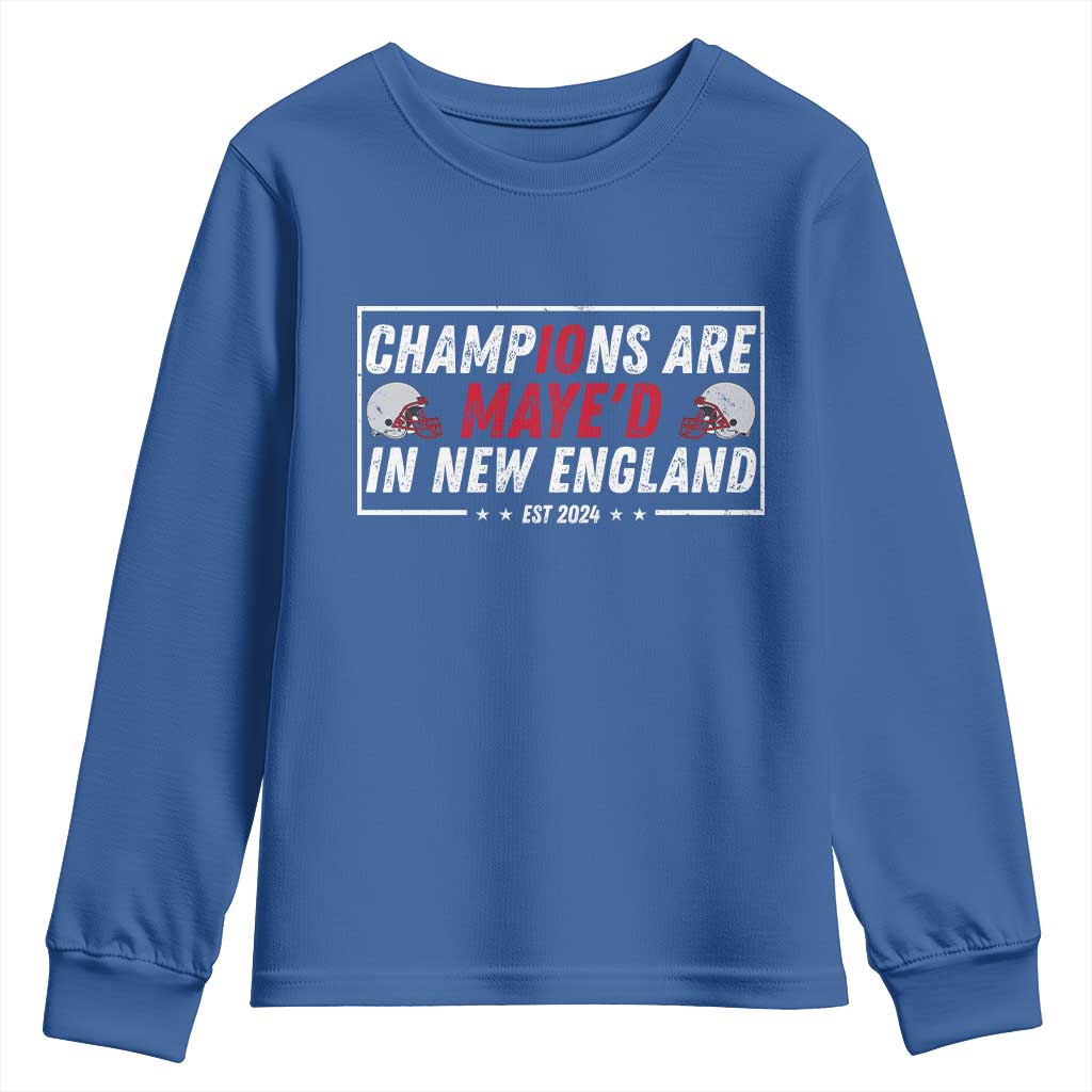 Champions Are Maye'd In NE Youth Sweatshirt FB Lover Gift TS12 Royal Blue Print Your Wear