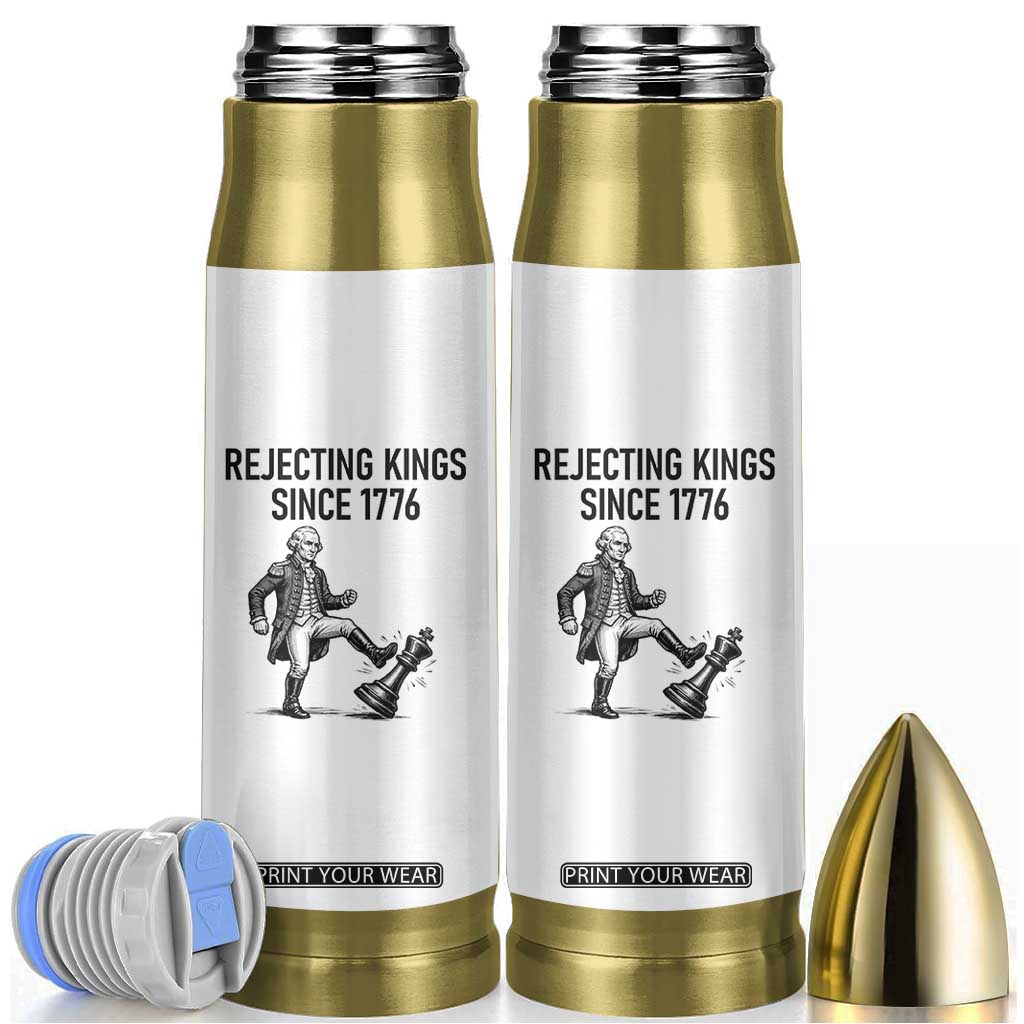 Rejecting Kings Since 1776 Bullet Tumbler Funny George Washington TS12 White Print Your Wear