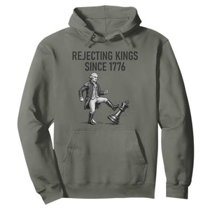 Rejecting Kings Since 1776 Hoodie Funny George Washington TS12 Military Green Print Your Wear