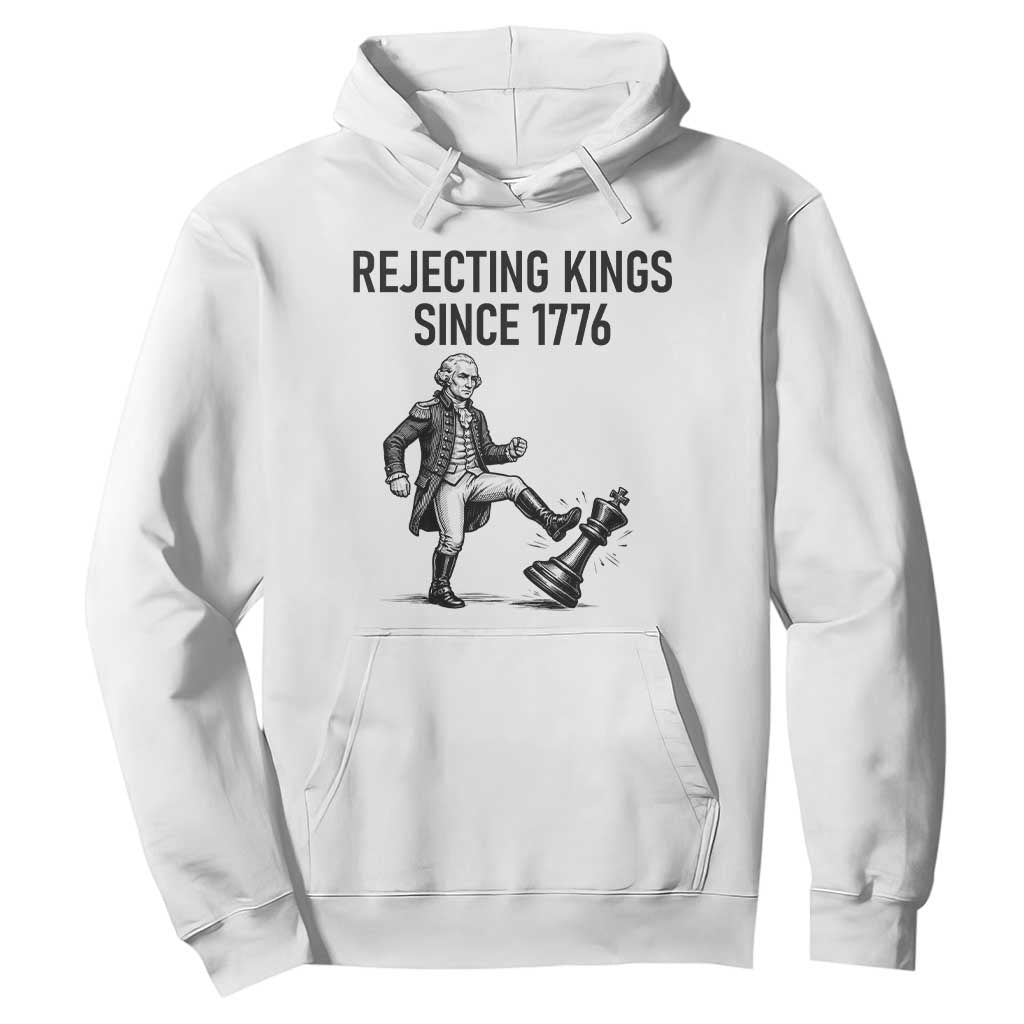 Rejecting Kings Since 1776 Hoodie Funny George Washington TS12 White Print Your Wear