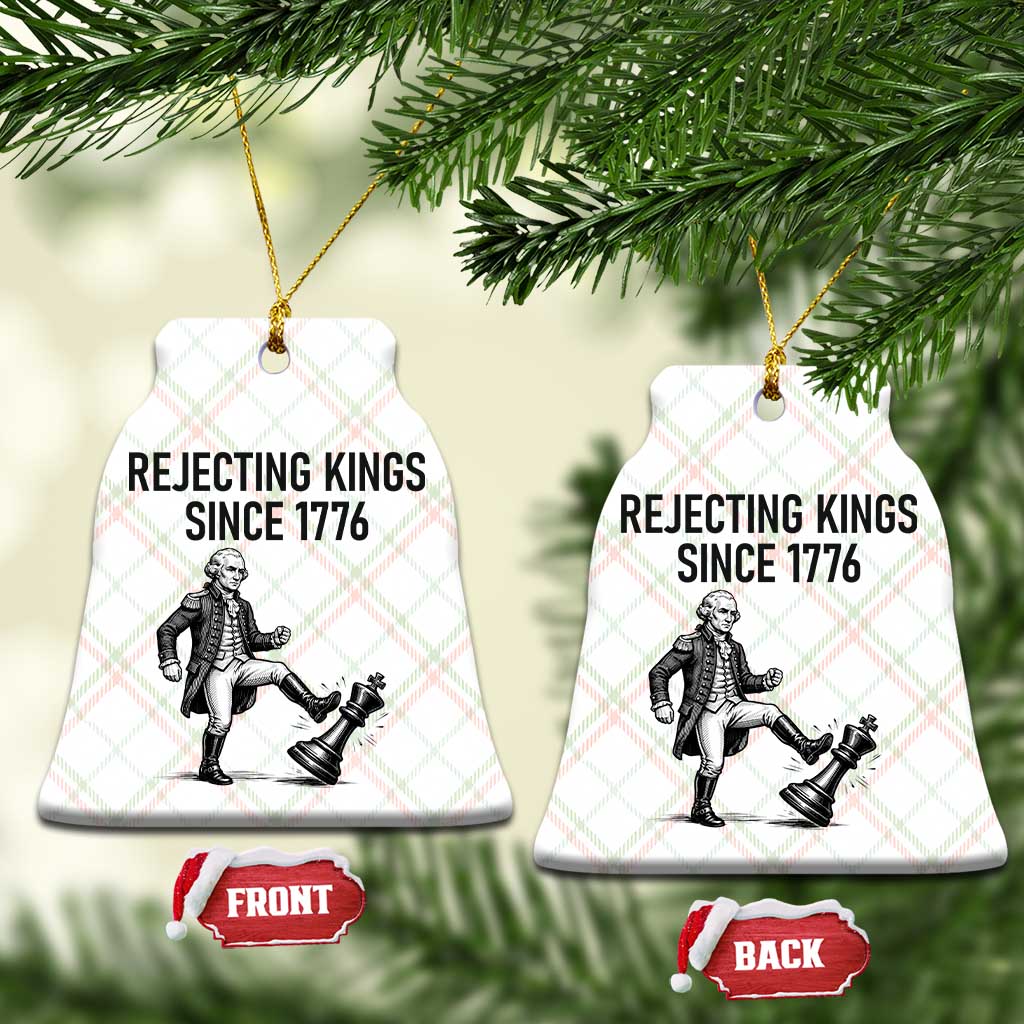 Rejecting Kings Since 1776 Ceramic Ornament Funny George Washington TS12 Print Your Wear