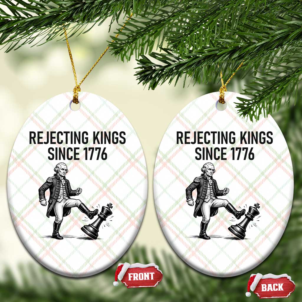 Rejecting Kings Since 1776 Ceramic Ornament Funny George Washington TS12 Print Your Wear