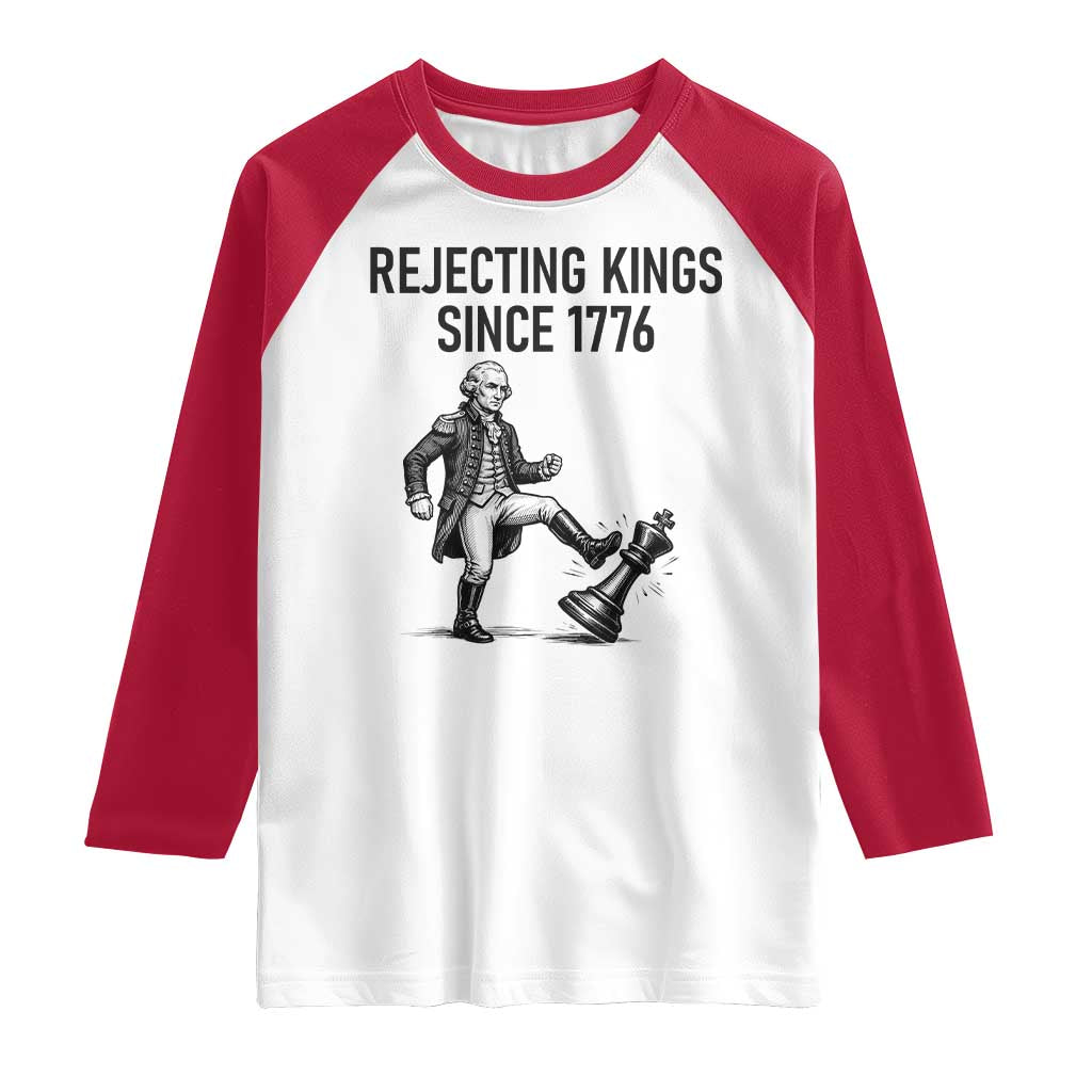 Rejecting Kings Since 1776 Raglan Shirt Funny George Washington TS12 White Red Print Your Wear