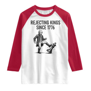 Rejecting Kings Since 1776 Raglan Shirt Funny George Washington TS12 White Red Print Your Wear