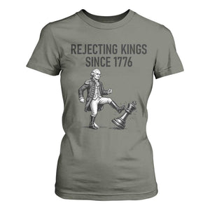 Rejecting Kings Since 1776 T Shirt For Women Funny George Washington TS12 Military Green Print Your Wear