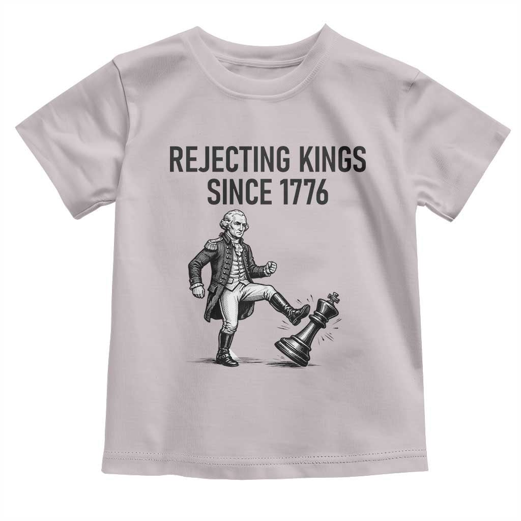 Rejecting Kings Since 1776 Toddler T Shirt Funny George Washington TS12 Ice Gray Print Your Wear
