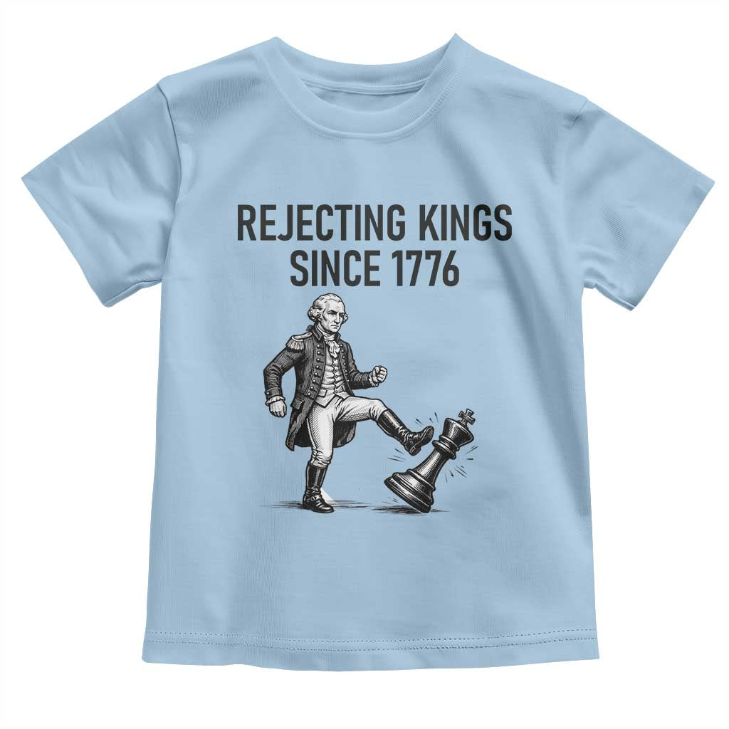 Rejecting Kings Since 1776 Toddler T Shirt Funny George Washington TS12 Light Blue Print Your Wear