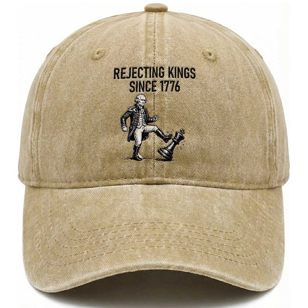 Rejecting Kings Since 1776 Washed Cotton Baseball Cap Funny George Washington TS12 Washed Cap Universal Fit Khaki Print Your Wear