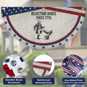 Rejecting Kings Since 1776 Patriotic Fan Flag Funny George Washington