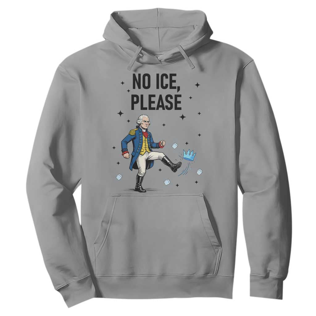 Funny George Washington Hoodie No Ice Please TS12 Sport Gray Print Your Wear