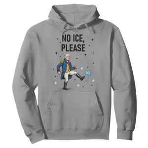 Funny George Washington Hoodie No Ice Please TS12 Sport Gray Print Your Wear