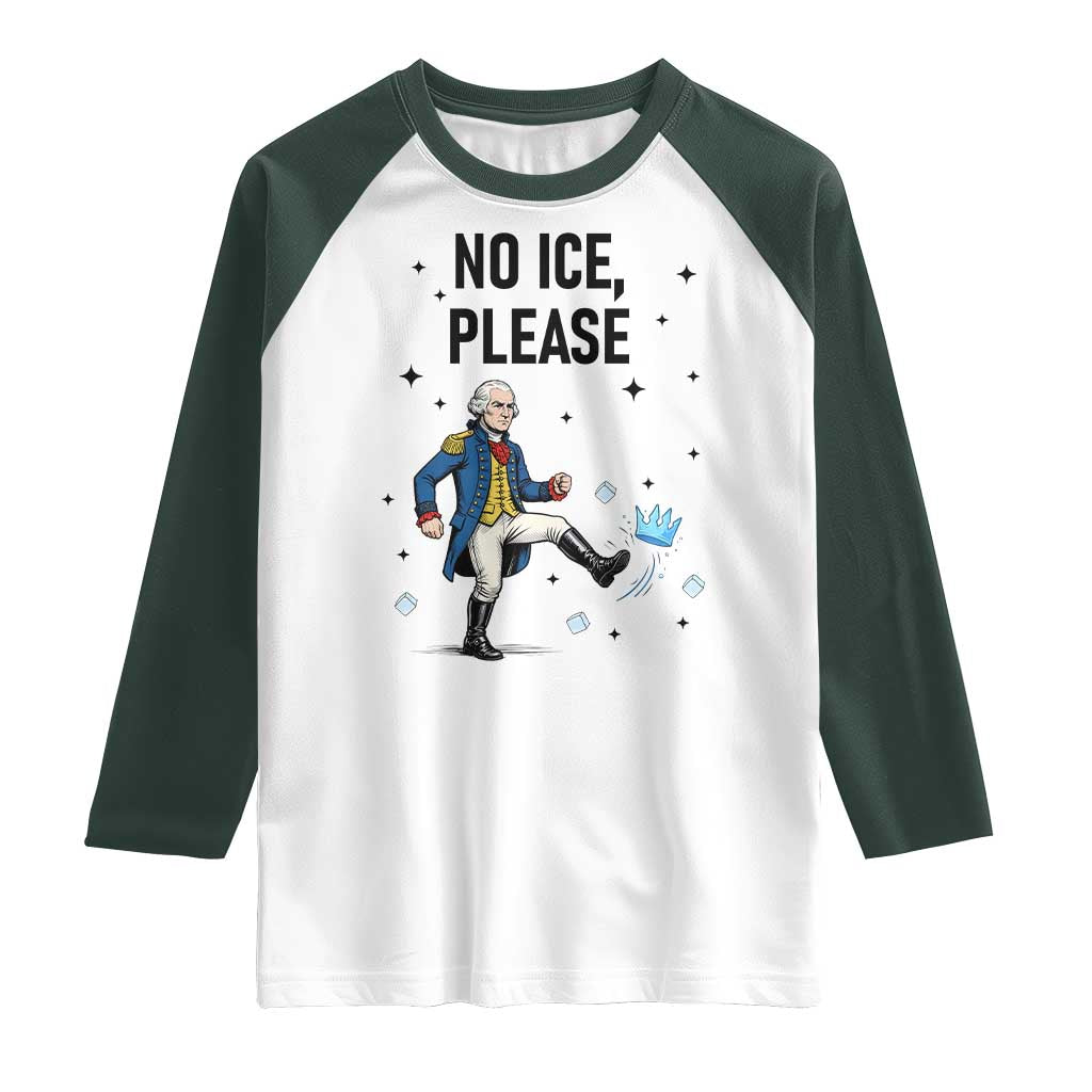 Funny George Washington Raglan Shirt No Ice Please TS12 White Dark Forest Green Print Your Wear