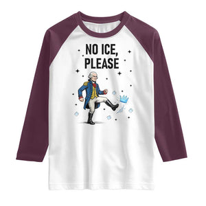 Funny George Washington Raglan Shirt No Ice Please TS12 White Maroon Print Your Wear