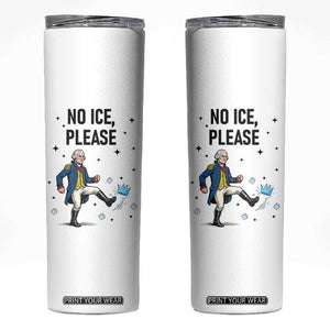 Funny George Washington Skinny Tumbler No Ice Please TS12 White Print Your Wear
