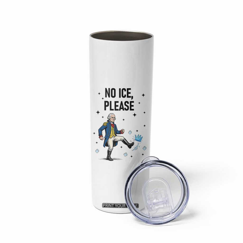 Funny George Washington Skinny Tumbler No Ice Please TS12 Print Your Wear
