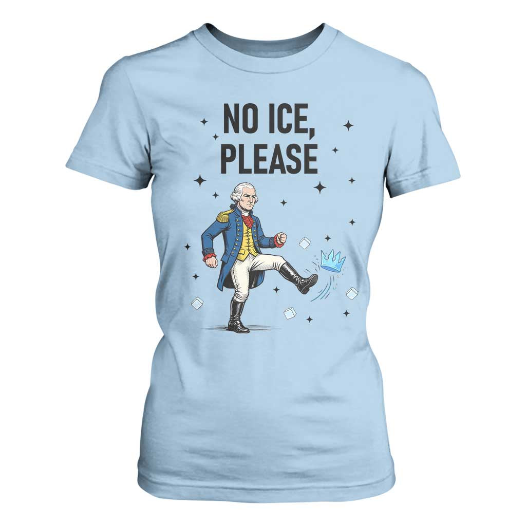 Funny George Washington T Shirt For Women No Ice Please TS12 Light Blue Print Your Wear