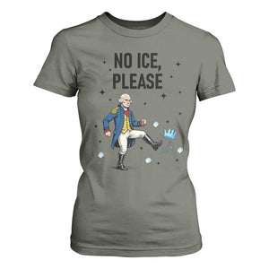 Funny George Washington T Shirt For Women No Ice Please TS12 Military Green Print Your Wear