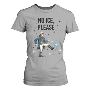 Funny George Washington T Shirt For Women No Ice Please TS12 Sport Gray Print Your Wear