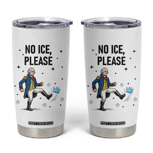 Funny George Washington Tumbler Cup No Ice Please TS12 White Print Your Wear