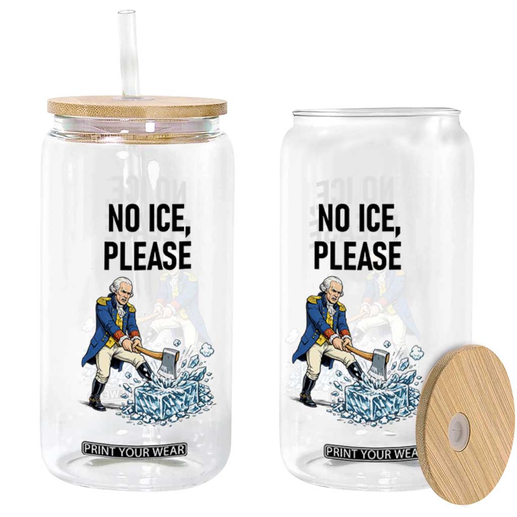 Funny George Washington Political Anti Ice Gift Glass Can TS12 Print Your Wear
