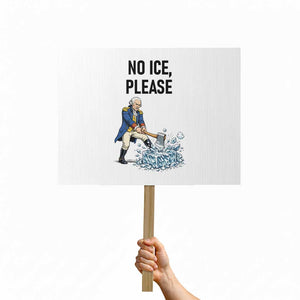 Funny George Washington Political Anti Ice Gift Protest Sign TS12 Horizontal 18" × 24" White Print Your Wear