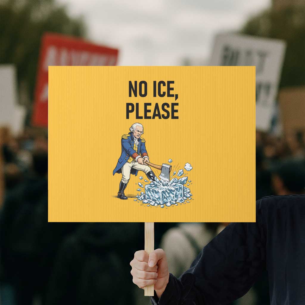 Funny George Washington Political Anti Ice Gift Protest Sign TS12 Horizontal 18