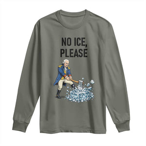 Funny George Washington Political Anti Ice Gift Long Sleeve Shirt TS12 Military Green Print Your Wear