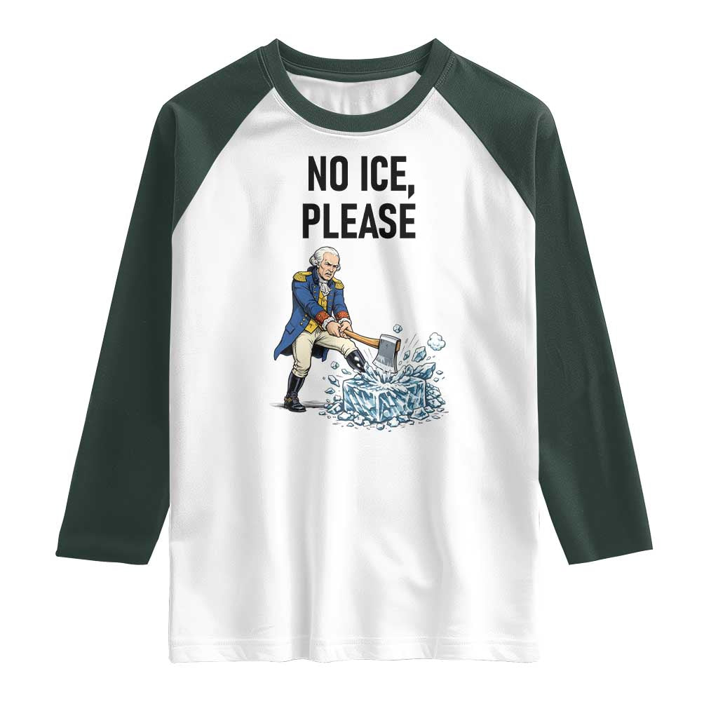 Funny George Washington Political Anti Ice Gift Raglan Shirt TS12 White Dark Forest Green Print Your Wear