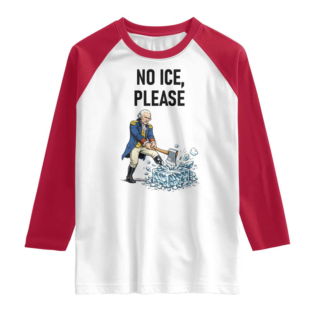 Funny George Washington Political Anti Ice Gift Raglan Shirt TS12 White Red Print Your Wear