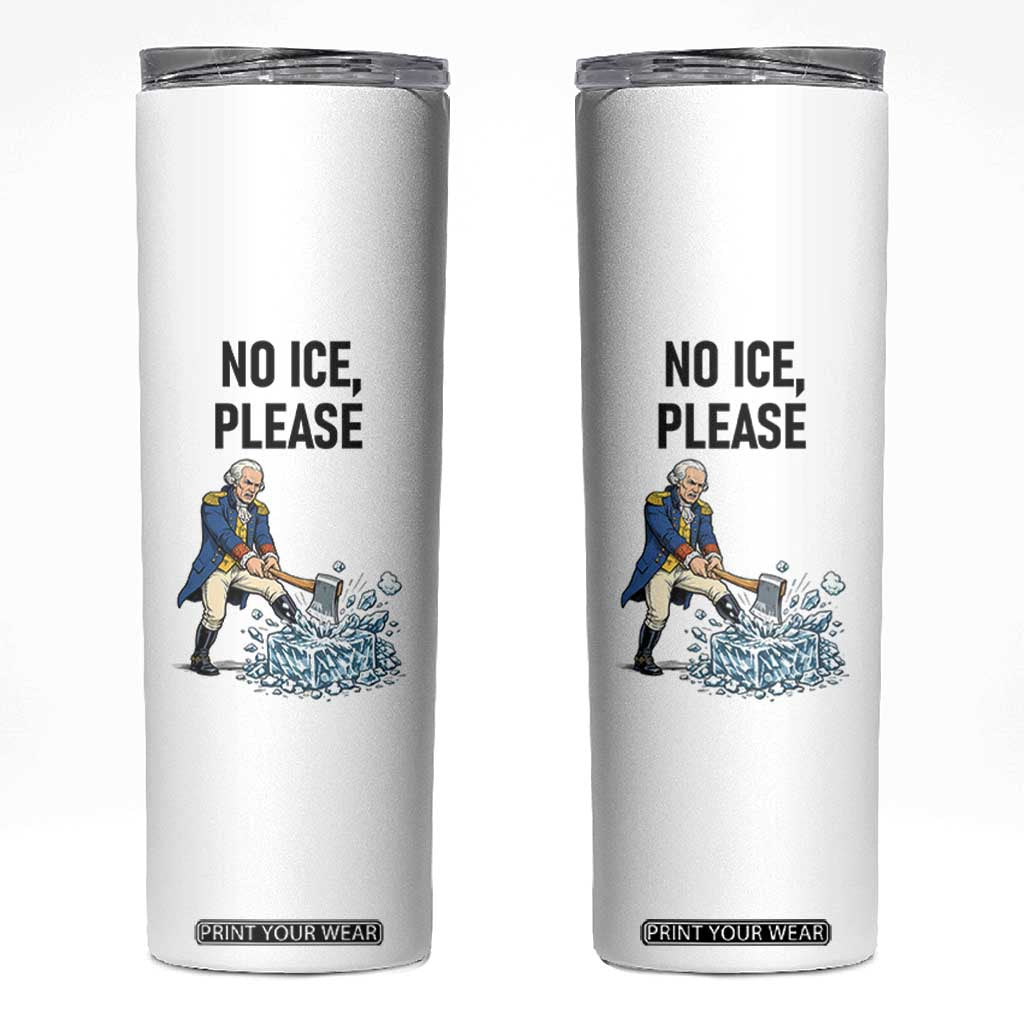 Funny George Washington Political Anti Ice Gift Skinny Tumbler TS12 White Print Your Wear