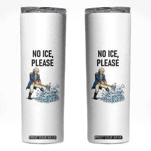 Funny George Washington Political Anti Ice Gift Skinny Tumbler TS12 White Print Your Wear