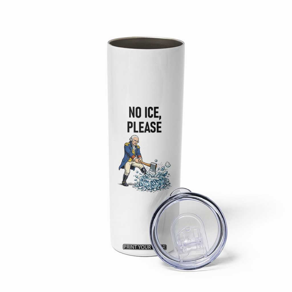 Funny George Washington Political Anti Ice Gift Skinny Tumbler TS12 Print Your Wear