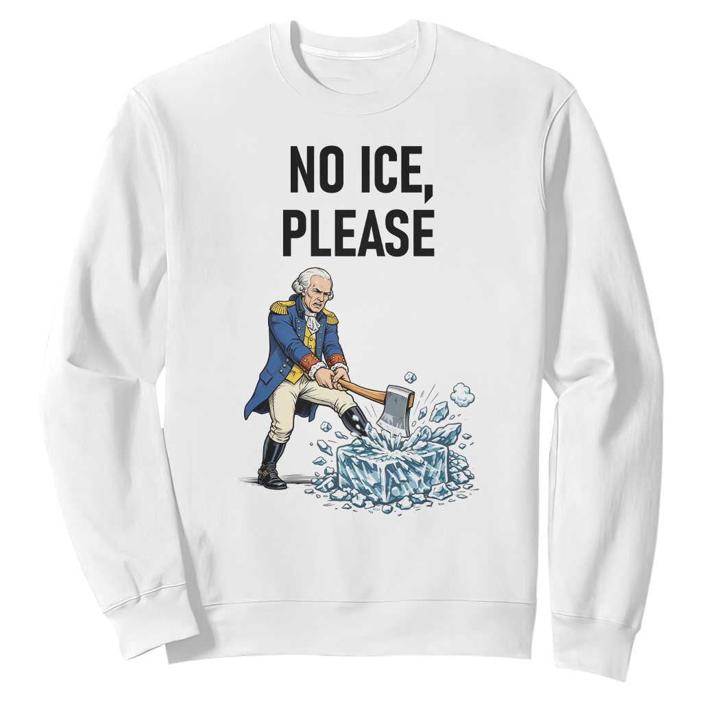Funny George Washington Political Anti Ice Gift Sweatshirt TS12 White Print Your Wear