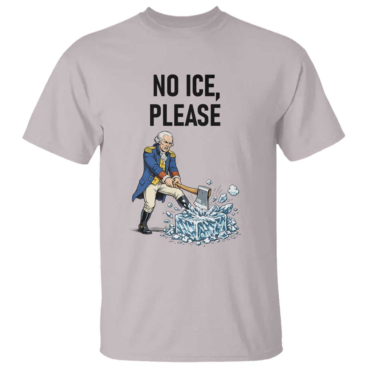 Funny George Washington Political Anti Ice Gift T Shirt TS12 Ice Gray Print Your Wear