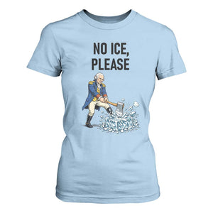Funny George Washington Political Anti Ice Gift T Shirt For Women TS12 Light Blue Print Your Wear