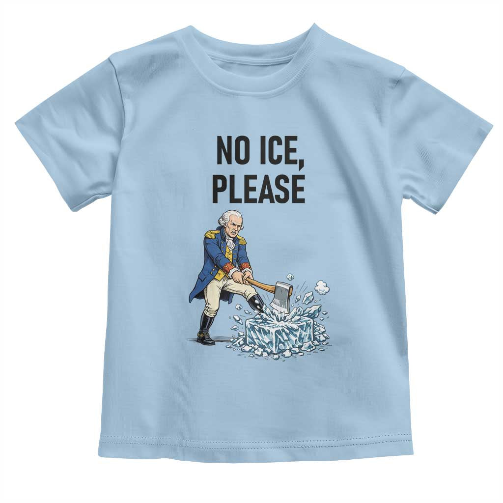 Funny George Washington Political Anti Ice Gift Toddler T Shirt TS12 Light Blue Print Your Wear