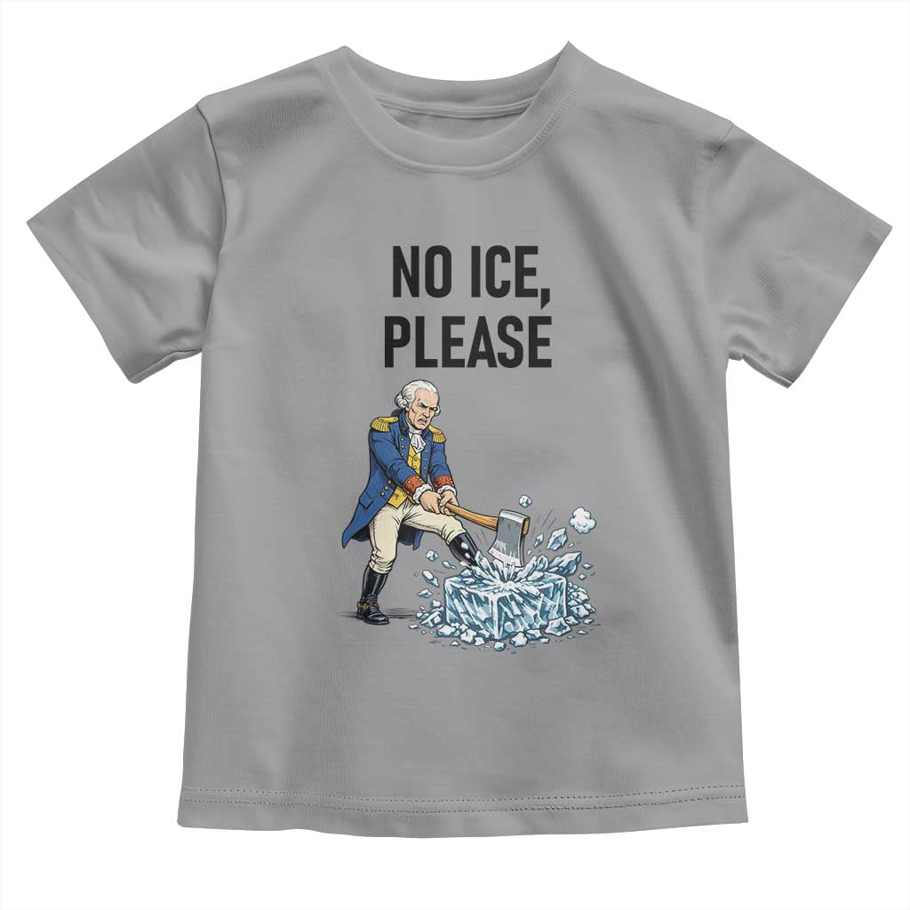 Funny George Washington Political Anti Ice Gift Toddler T Shirt TS12 Sport Gray Print Your Wear
