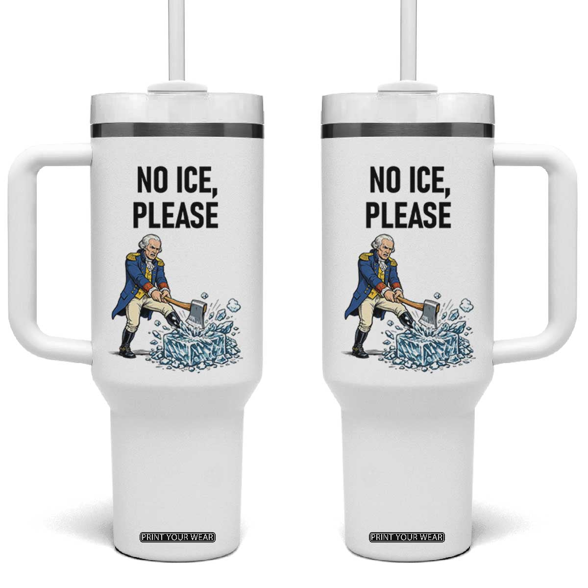 Funny George Washington Political Anti Ice Gift Tumbler With Handle TS12 One Size: 40 oz White Print Your Wear