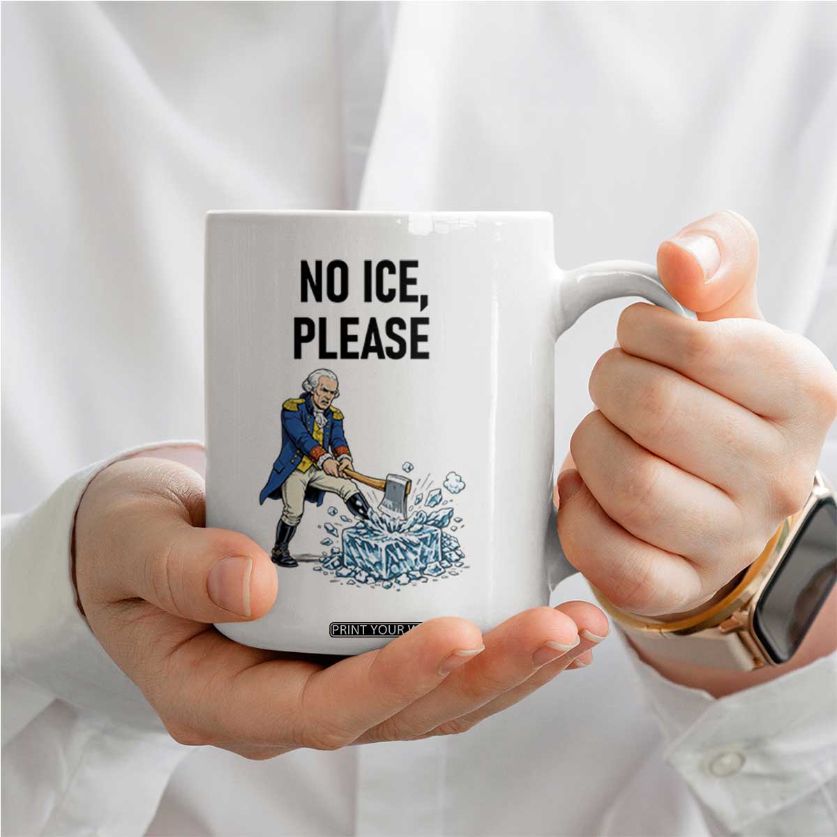 Funny George Washington Political Anti Ice Gift Coffee Mug TS12 Print Your Wear