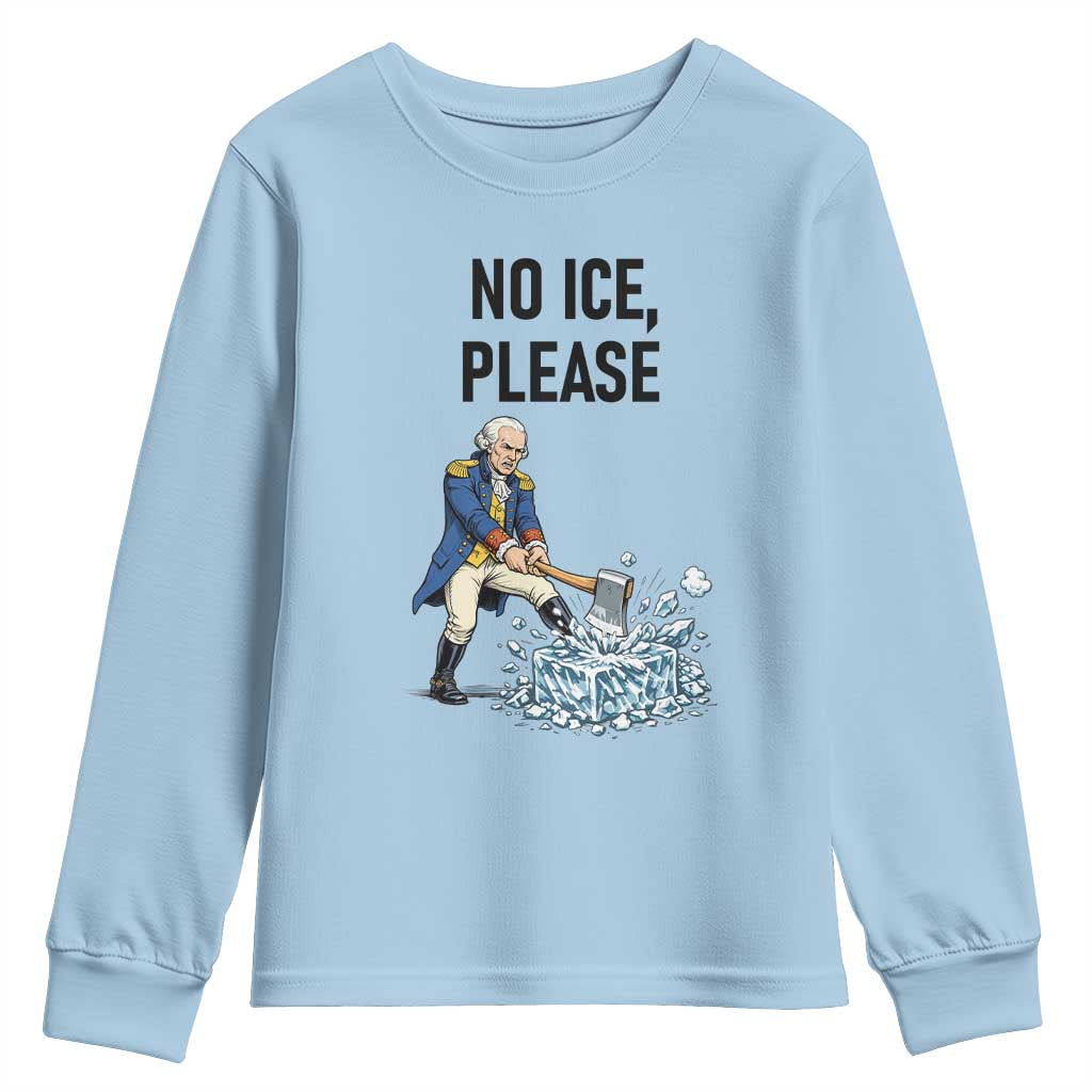 Funny George Washington Political Anti Ice Gift Youth Sweatshirt TS12 Light Blue Print Your Wear