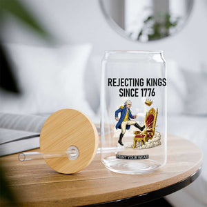 Funny George Washington Protest Glass Can Rejecting Kings Since 1776 TS12 Print Your Wear
