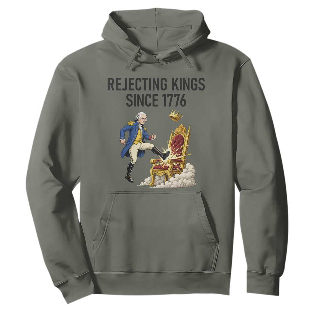 Funny George Washington Protest Hoodie Rejecting Kings Since 1776 TS12 Military Green Print Your Wear