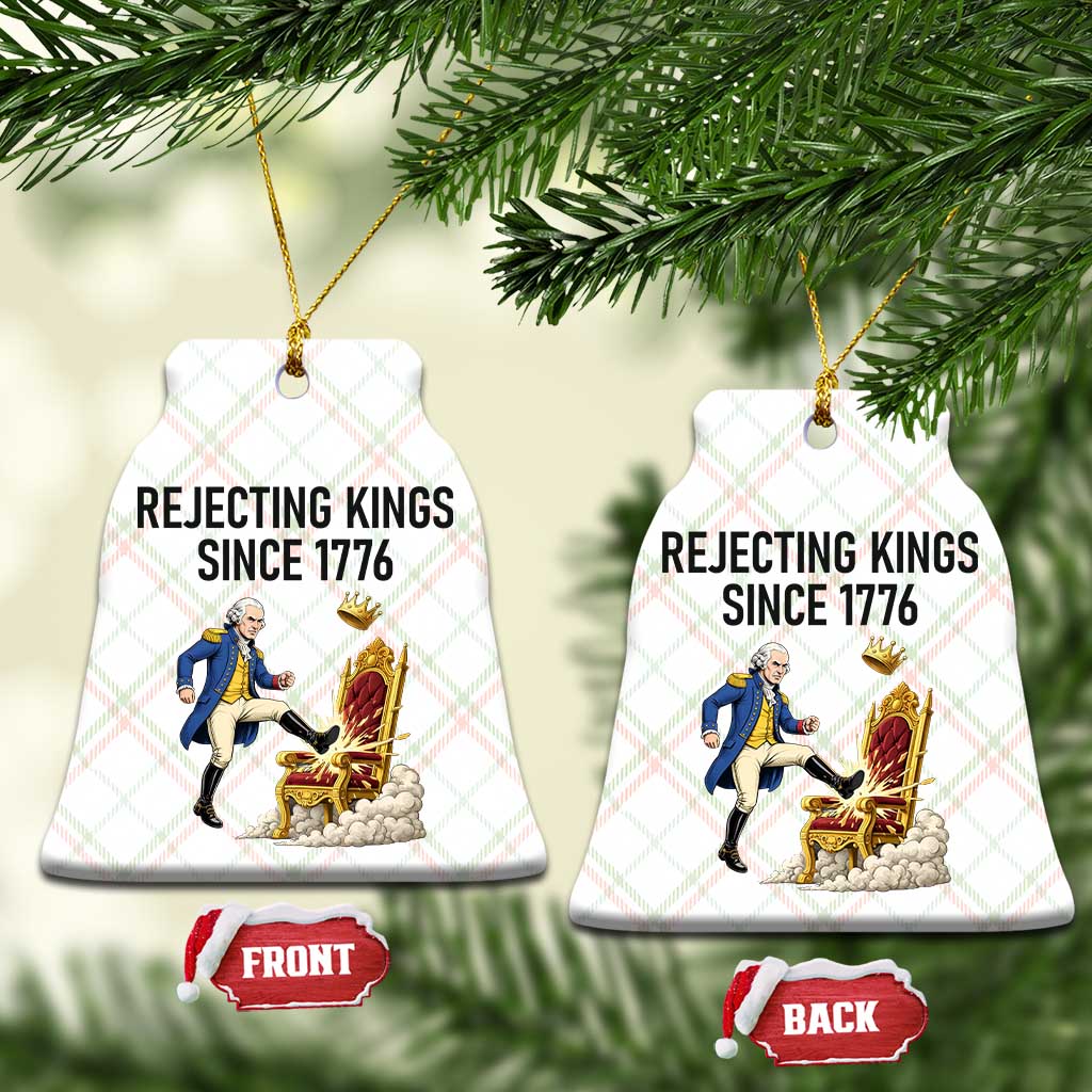 Funny George Washington Protest Ceramic Ornament Rejecting Kings Since 1776 TS12 Print Your Wear