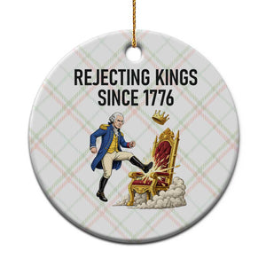 Funny George Washington Protest Ceramic Ornament Rejecting Kings Since 1776 TS12 1pc Christmas Plaid Print Your Wear