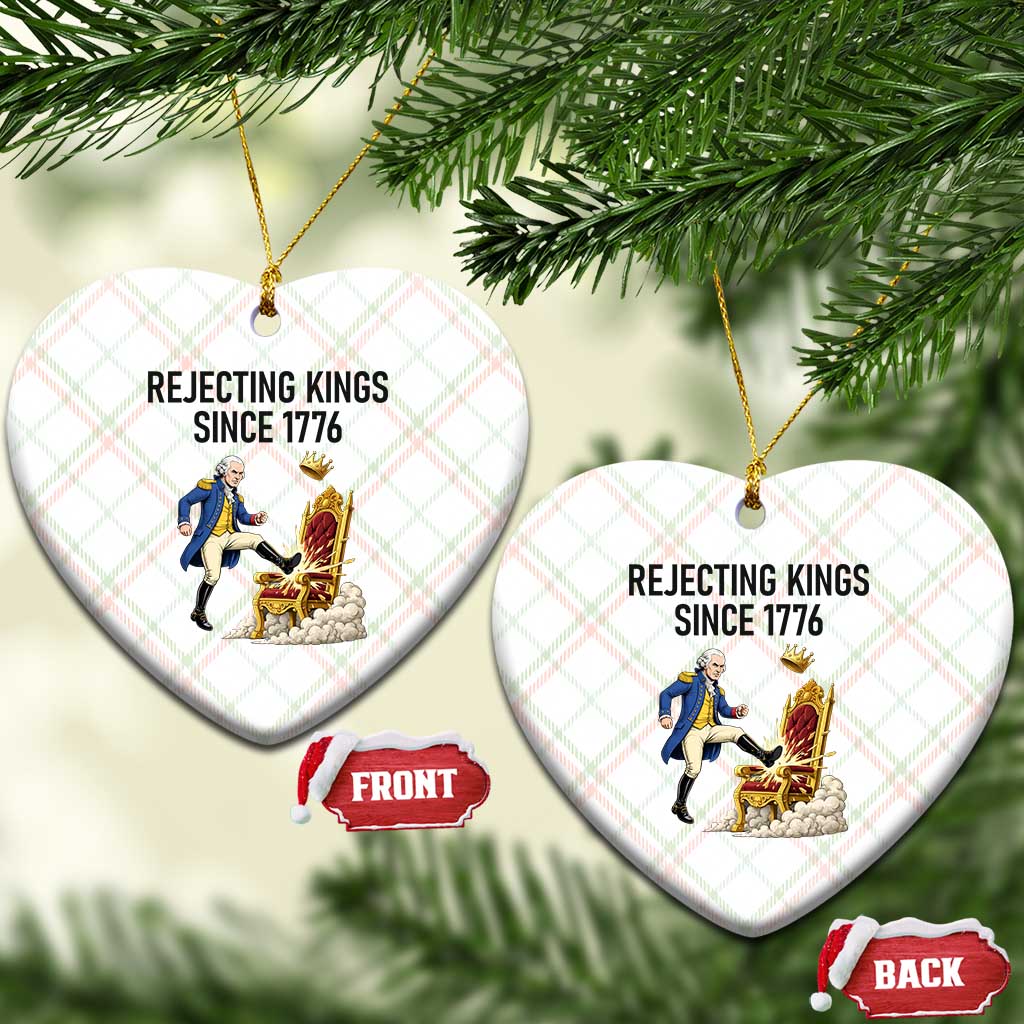 Funny George Washington Protest Ceramic Ornament Rejecting Kings Since 1776 TS12 Print Your Wear