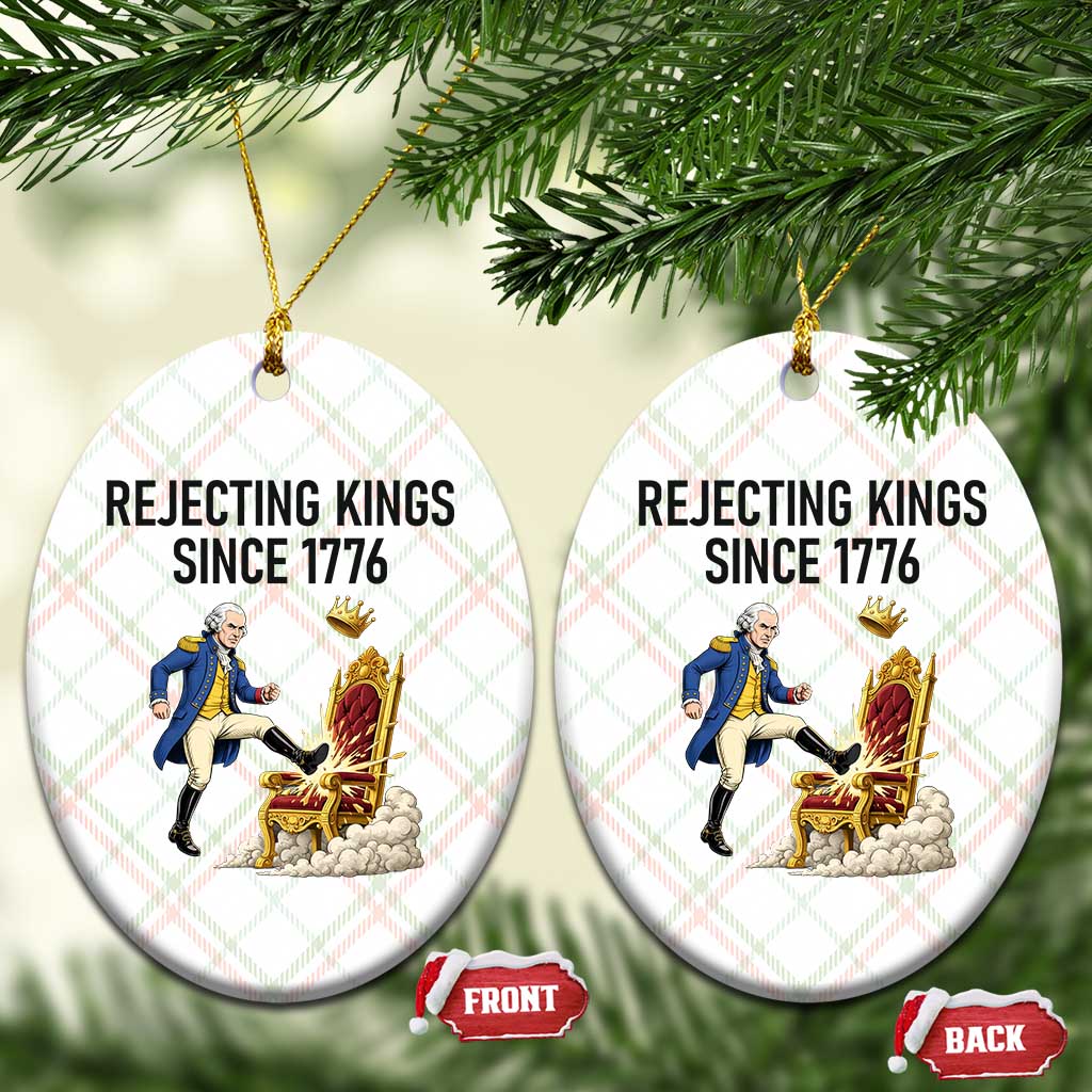 Funny George Washington Protest Ceramic Ornament Rejecting Kings Since 1776 TS12 Print Your Wear