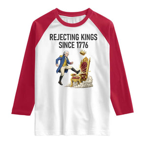 Funny George Washington Protest Raglan Shirt Rejecting Kings Since 1776 TS12 White Red Print Your Wear