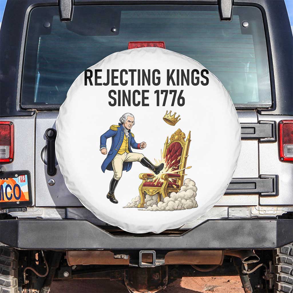 Funny George Washington Protest Spare Tire Cover Rejecting Kings Since 1776 TS12 No hole White Print Your Wear