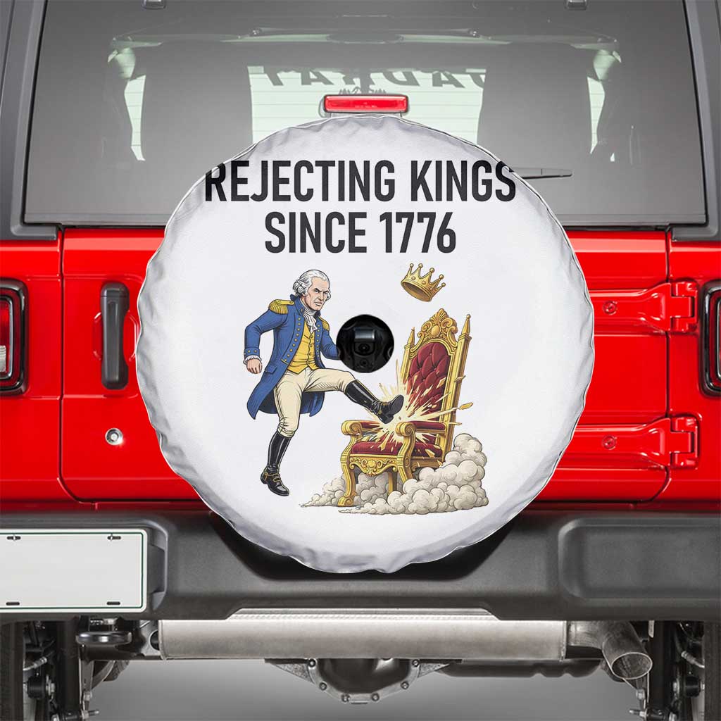 Funny George Washington Protest Spare Tire Cover Rejecting Kings Since 1776 TS12 White Print Your Wear